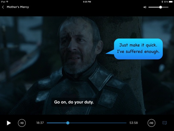Stannis again. On the show his line is: 